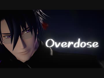 【MMD刀剣乱舞】Overdose【日光一文字】