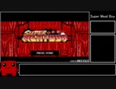 【RTA風】Super Meat Boy 18:12.56