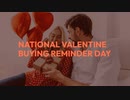 NATIONAL VALENTINES BUYING REMINDER DAY