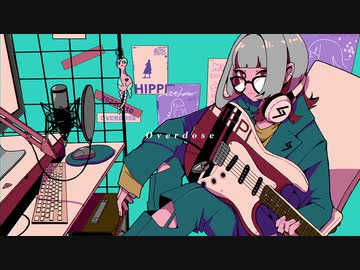 Overdose / HIPPI (歌ってみた / なとり)