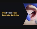 Why Do You Need Cosmetic Dentistry