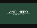 【Original MV】ANTI HERO / 遥7L - 初音ミク