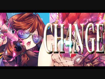 CH4NGE verラスフィルツ【歌ってみた】