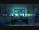 Sad Machine