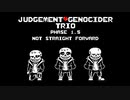 Judgement Genocider Trio Phase1.5 - Not Straight Forward