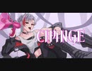 CH4NGE / 猫観月 歌ってみた