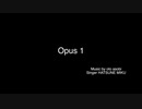 Opus1　初音ミク／オリジナル曲／メロディ音源