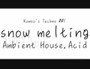 Ambient House, Acid / Komso's Techno 001 "snow melting" 狐夢想屋official