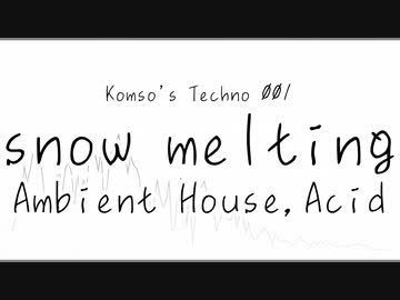 Ambient House, Acid / Komso's Techno 001 "snow melting" 狐夢想屋official