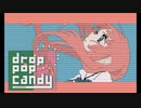 『drop pop candy』コメントアート！【sm24029703】