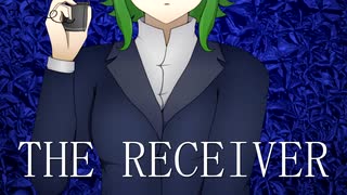 The Receiver (ザー・レシーバー)／GUMI