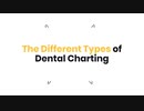 The Different Types of Dental Charting