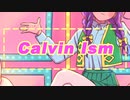 Calvin Ism / 花隈千冬