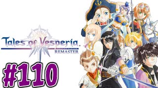 【初見実況】己が正義を貫き通しに行ってくる　part110【テイルズ オブ ヴェスペリア REMASTER】