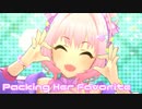 【デレステMV】りあむでPacking Her Favorite