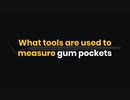 What tools are used to measure gum pockets