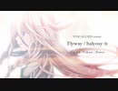 【VOCALOID cover.】Flyway / halyosy 様 feat.IA, Fukase, flower