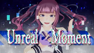 Unreal Moment / 夏色花梨