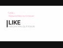 『LIKE』初音ミク by川口和輝