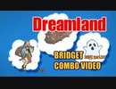 【ブリジットコンボムービー】Dreamland【GGST】