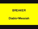 BREAKER - Diablo=Messiah