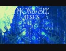 『MONA SEE』JESUS  (im@s MAD PV)