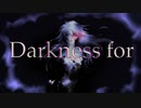 【Darkness for】/彦 feat.初音ミク【オリジナル曲】