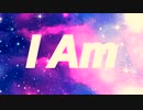 I Am