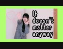【ぴのぴ誕】It doesn't matter anyway  踊ってみた【ちゃいん。】