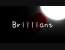 Brilliant　【めろう】