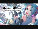 Dream Glitter / SUGURU feat.初音ミク
