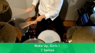 【Drum Cover】7 Senses/Wake Up, Girls!