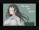 【The way she walks】彼女の行く先はどうなっているのでしょうか。【Part2 春のアツマールゲー祭 第6弾！】