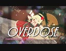 【MMD】Overdose performanced by Miss.Corri-Doll