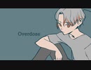 Overdose歌ってみた【あうちる】