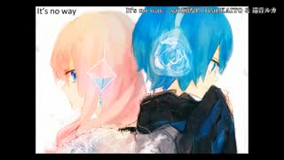 【ニコカラ】It's no way【offvocal】