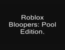 Roblox Bloopers Pool Edition