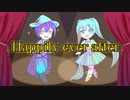 Happily ever after／るりねまろfeat.初音ミク･機流音