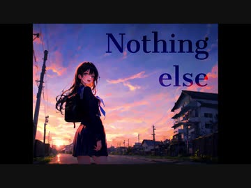Nothing else / フリードリヒ feat.初音ミク