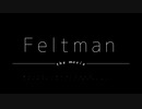 【ボカコレ２０２３春　参加作品】Feltman【欲音ルコ】