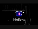 Hollow(short ver.) / 杳井葱電 ft. 可不
