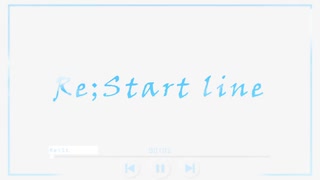 Re;Start line / feat.初音ミク