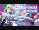 BrandNew World!!