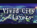 【初音ミク】Vivid City Layers【オリジナル】