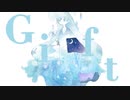 Gift. - Enfys* feat 初音ミク