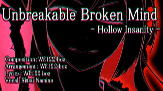 Unbreakable Broken Mind / 白匚 feat. 波音リツ【UTAUオリジナル曲】