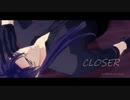 【MMD刀剣乱舞】CLOSER【スイカ式日光一文字】