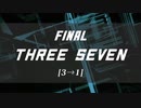 「電脳世界杯 the 4th」#14　Final「“Three Seven”」前編