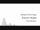 【SynthesizerV】Eleanor Forte sings "Eleanor Rigby" (The Beatles)