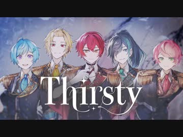 【MV】Thirsty／Knight A - 騎士A -